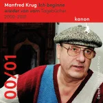 Manfred Krug. Ich beginne wieder von vorn